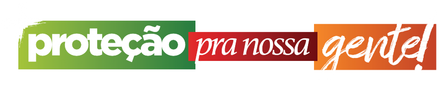 + proteção pra nossa gente!
